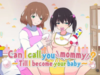 Can I call you mommy? ~Till I become your baby~ APK