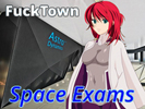 Fuck Town: Space Exams 