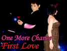 One More Chance - First Love 
